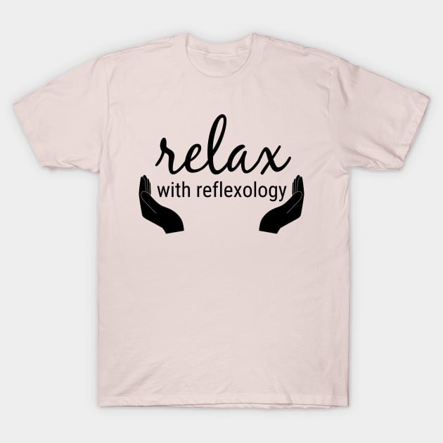 Relax with Reflexology (black text) T-Shirt by Balanceandharmonyforreflexologists